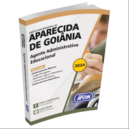 Apostila Pref. Aparecida de Goiânia (GO) 2024 - Agente istrativo Educacional