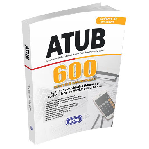 Livro ATUB 2022 - 600 Questões - Comum aos Cargos de Auditor de Atividades Urbanas e Auditor Fiscal de Atividades Urbanas